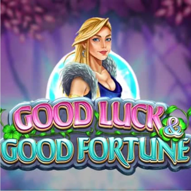 GOOD LUCK & GOOD FORTUNE